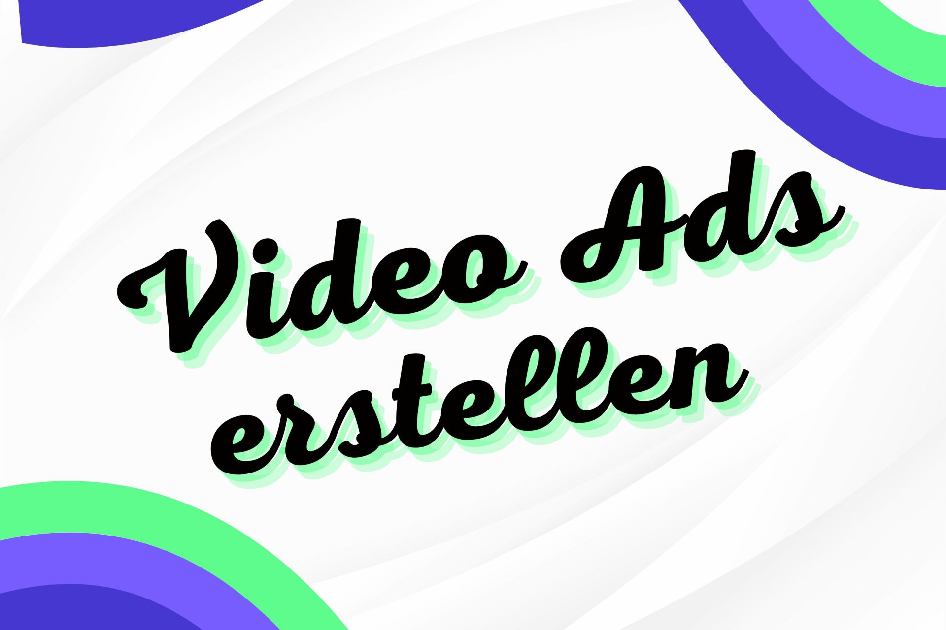 Video Ads erstellen: Wie Du effektive Videowerbung für Meta Ads erstellen kannst