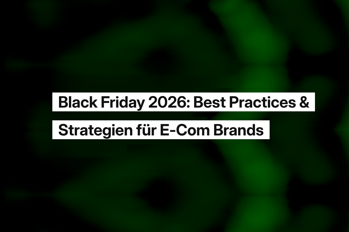 Titelbild: Black Friday 2026 – Best Practices und Strategien für E-Com Brands