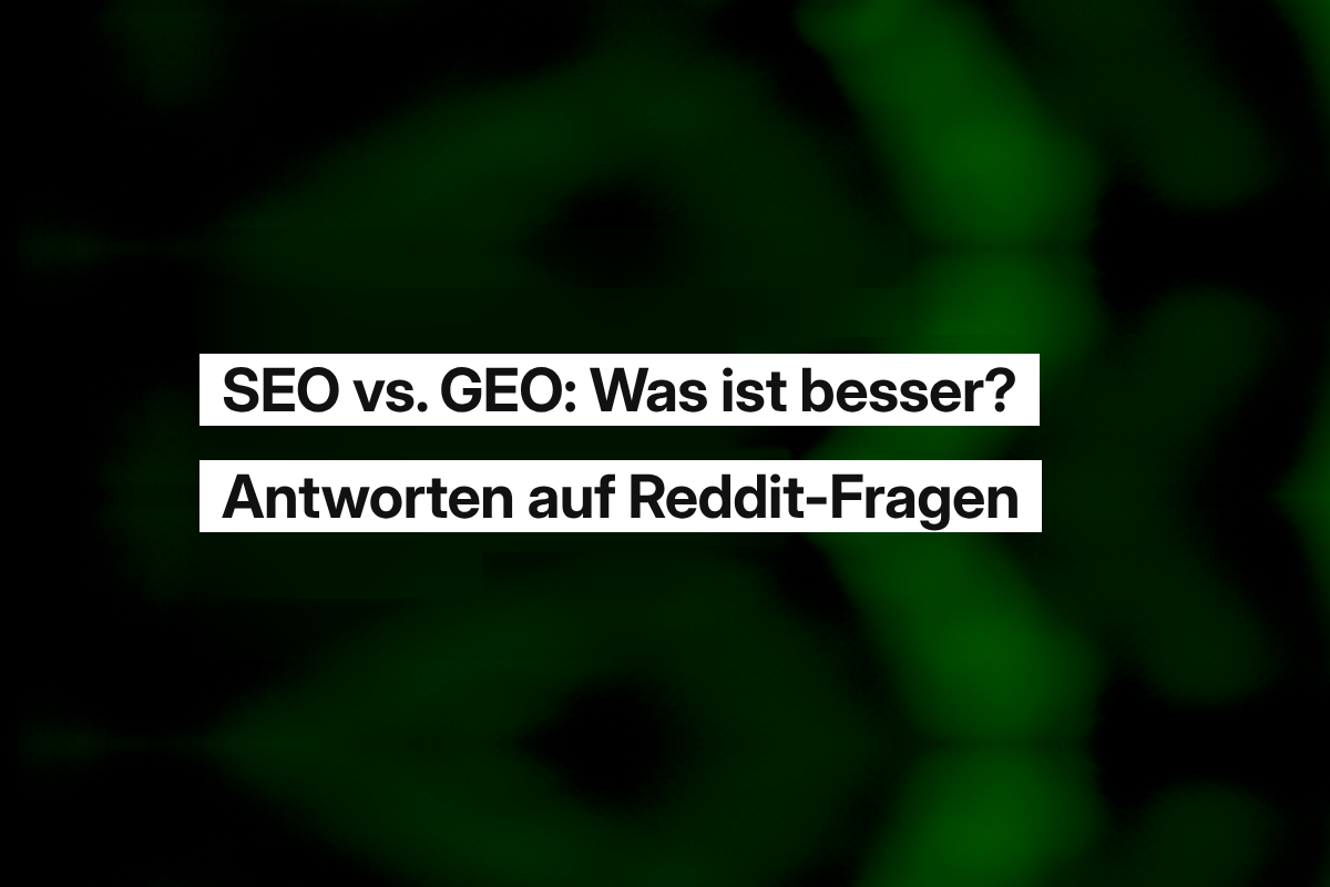 Titelbild: SEO vs. GEO – Was ist besser? Antworten auf Reddit-Fragen